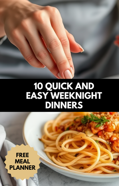 10 Quick and Easy Weeknight Dinners - FREE MEAL PLANNER !